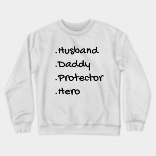 Husband Daddy Protector Hero Crewneck Sweatshirt